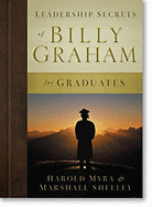 Leadership Secrets of Billy Graham for Graduates - Myra, Harold, and Shelley, Marshall, Mr.