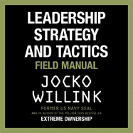Leadership Strategy and Tactics: Field Manual