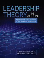 Leadership Theory in Action: Application and Practice in the Modern Workplace