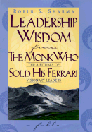 Leadership Wisdom from the Monk Who Sold His Ferrari: The 8 Rituals of Visionary Leaders - Sharma, Robin S