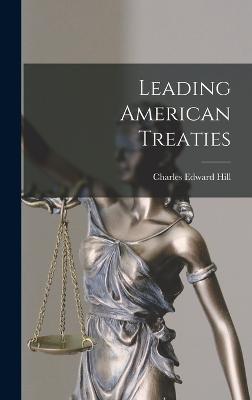 Leading American Treaties - Hill, Charles Edward