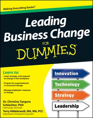 Leading Business Change for Dummies - Schlachter, Christina Tangora, and Hildebrandt, Terry H