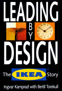 Leading by Design: The Ikea Story - Torekull, Bertil (Preface by), and Tate, Joan (Translated by), and Kamprad, Ingvar