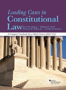 Leading Cases in Constitutional Law: A Compact Casebook for a Short Course, 2022