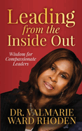 Leading from the Inside Out: Wisdom for Compassionate Leaders