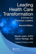 Leading Health Care Transformation: A Primer for Physician Leaders