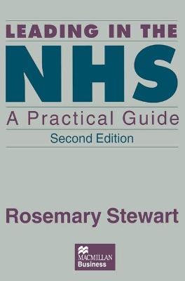 Leading in the NHS: A Practical Guide - Stewart, Rosemary