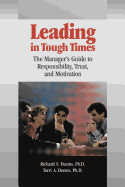 Leading in Tough Times: The Manager's Guide to Responsibility, Trust, and Motivation