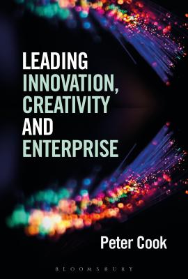 Leading Innovation, Creativity and Enterprise - Cook, Peter