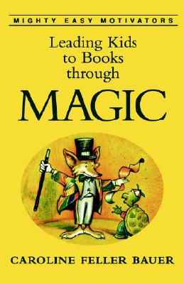 Leading Kids to Books Through Magic - American Library Association