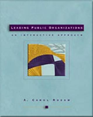 Leading Public Organizations: An Interactive Approach - Rusaw, Carol A