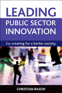 Leading Public Sector Innovation: Co-Creating for a Better Society