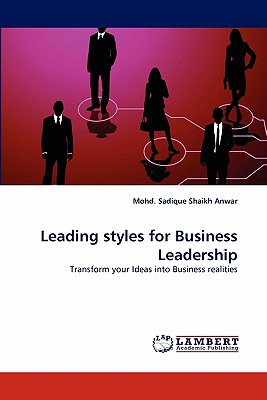 Leading styles for Business Leadership - Shaikh Anwar, Mohd Sadique