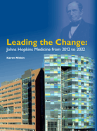 Leading the Change: Johns Hopkins Medicine from 2012 to 2022