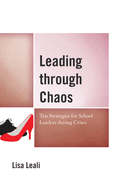 Leading Through Chaos: Ten Strategies for School Leaders During Crises