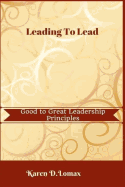 Leading to Lead: Good to Great Leadership Principles