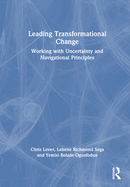 Leading Transformational Change: Working with Uncertainty and Navigational Principles