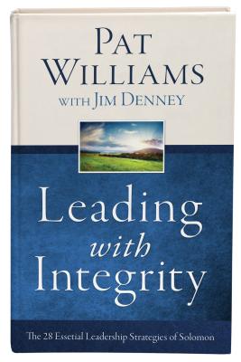 Leading with Integrity: The 28 Essential Leadership Strategies of Solomon - Williams, Pat, and Denney, Jim