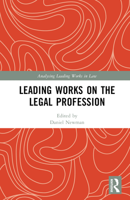 Leading Works on the Legal Profession - Newman, Daniel (Editor)