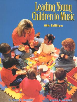Leading Young Children to Music - Haines, B Joan E, and Gerber, Linda L