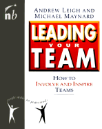 Leading Your Team: How to Involve and Inspire Teams (People Skills for Professionals Series) - Leigh, Andrew, and Maynard, Michael