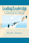 Leading2leadership: A Situational Primer to Leadership Excellence