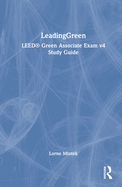 LeadingGreen: LEED Green Associate Exam v4 Study Guide