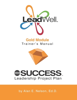 LeadWell Gold Module Trainer's Manual - Nelson, Alan E