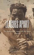 Leagues Apart: The History and Legacy of the Negro Leagues
