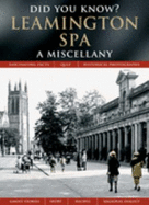 Leamington Spa: a Miscellany (Did You Know? )