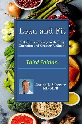 Lean and Fit: A Doctor's Journey to Healthy Nutrition and Greater Wellness - Scherger MD, Joseph E