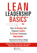 Lean Leadership Basics: How to Develop and Empower Leaders to Sustain Continuous Improvement
