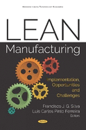 Lean Manufacturing: Implementation, Opportunities and Challenges