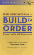 Lean Manufacturing in Build to Order: Complex and Variable Environments