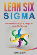 Lean Six Sigma: The Methodology & Steps of Lean Six Sigma
