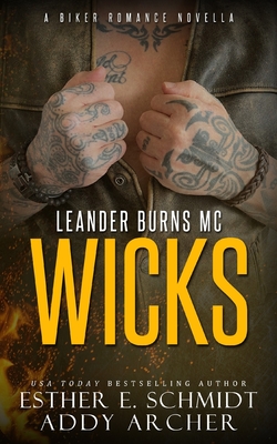 Leander Burns MC: Wicks - Schmidt, Esther E, and Archer, Addy