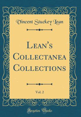 Lean's Collectanea Collections, Vol. 2 (Classic Reprint) - Lean, Vincent Stuckey