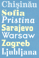 Leap Into the City: Chisinau, Sofia, Pristina, Sarajevo, Warsaw, Zagreb, Ljubljana: Cultural Positions, Political Conditions: Seven Scenes from Europe