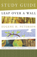 Leap Over a Wall Study Guide: Earthy Spirituality for Everyday Christians
