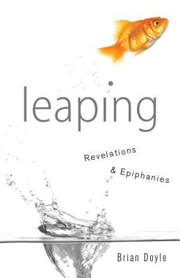Leaping: Revelations & Epiphanies - Doyle, Brian