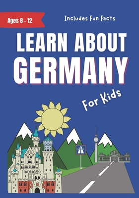 Learn About Germany: For Kids Ages 8-12 - Includes Fun Facts About Modern German Culture - Meonatrip