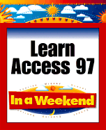 Learn Access 97 in a Weekend