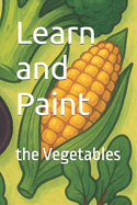 Learn and Paint: the Vegetables