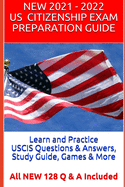 Learn and Practice USCIS Questions & Answers, Study Guide, Games & More: All NEW 128 Q & A Included