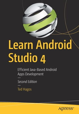 Learn Android Studio 4: Efficient Java-Based Android Apps Development - Hagos, Ted