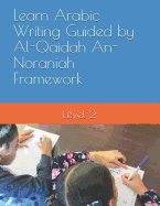 Learn Arabic Writing Guided by Al-Qaidah An-Noraniah Framework: Level 2