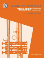 Learn As You Play Trumpet, Cornet and Flugelhorn