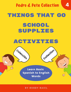 Learn Basic Spanish to English Words: Things That Go - School Supplies - Activities