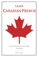 Learn Canadian French: 2nd Edition