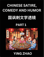 Learn Chinese Satire, Comedy and Humor Stories (Part 1) - Practice Reading Mandarin Chinese Textbooks, A Beginners Guide to Learn Ancient Language and Culture, Words, Laugh Out Loud with Simple Lessons, Improve Vocabulary, English, Pinyin, Simplified...